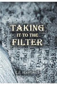 Taking It to the Filter