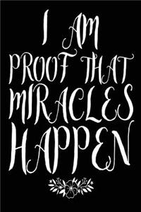 I Am Proof That Miracles Happen