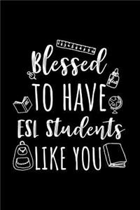 Blessed To Have ESL Students Like You
