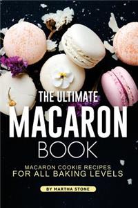 The Ultimate Macaron Book