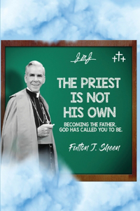 Priest Is Not His Own.