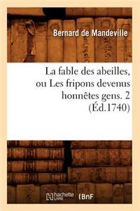 La Fable Des Abeilles, Ou Les Fripons Devenus Honnêtes Gens. 2 (Éd.1740)