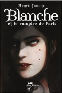 Blanche Et Le Vampire de Paris