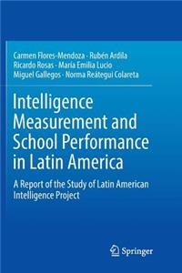 Intelligence Measurement and School Performance in Latin America