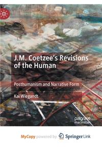 J.M. Coetzee's Revisions of the Human