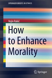 How to Enhance Morality