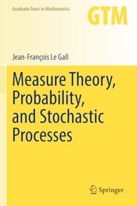 Measure Theory, Probability, and Stochastic Processes
