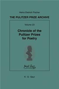 Chronicle of the Pulitzer Prizes for Poetry: Discussions, Decisions and Documents