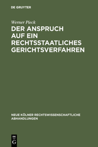 Anspruch auf ein rechtsstaatliches Gerichtsverfahren