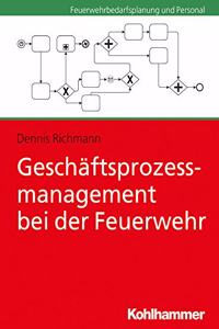 Geschaftsprozessmanagement Bei Der Feuerwehr