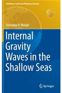 Internal Gravity Waves in the Shallow Seas