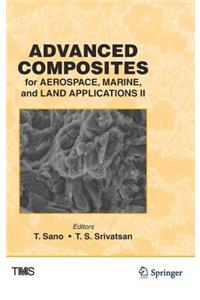 Advanced Composites for Aerospace, Marine, and Land Applications II