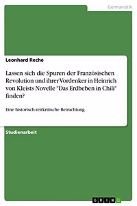 Lassen sich die Spuren der Französischen Revolution und ihrer Vordenker in Heinrich von Kleists Novelle 