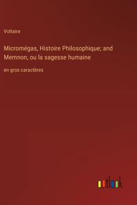 Micromégas, Histoire Philosophique; and Memnon, ou la sagesse humaine