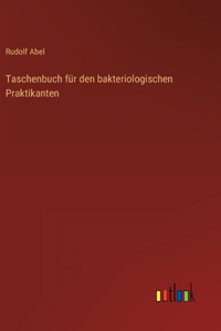 Taschenbuch für den bakteriologischen Praktikanten