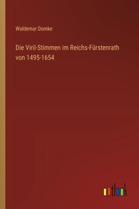 Viril-Stimmen im Reichs-Fürstenrath von 1495-1654