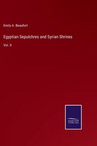 Egyptian Sepulchres and Syrian Shrines