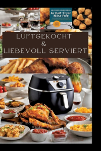 Luftgekocht & Liebevoll Serviert