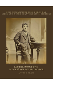 Lautréamont und die Gesänge des Maldoror