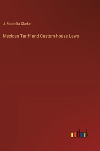 Mexican Tariff and Custom-house Laws