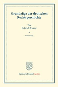 Grundzuge Der Deutschen Rechtsgeschichte