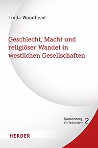 Geschlecht, Macht Und Religioser Wandel in Westlichen Gesellschaften