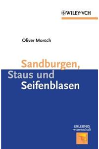 Sandburgen, Staus und Seifenblasen