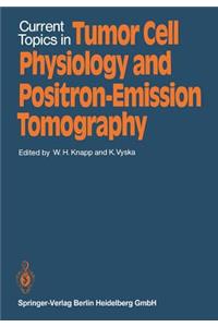 Current Topics in Tumor Cell Physiology and Positron-Emission Tomography