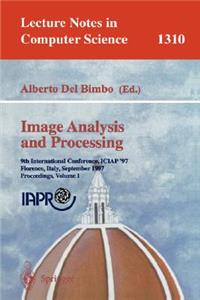 Image Analysis and Processing: 9th International Conference, Iciap'97, Florence, Italy, September 17-19, 1997, Proceedings, Volume 1