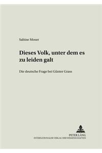 «Dieses Volk, Unter Dem Es Zu Leiden Galt»