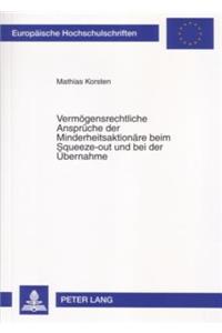 Vermoegensrechtliche Ansprueche Der Minderheitsaktionaere Beim Squeeze-Out Und Bei Der Uebernahme