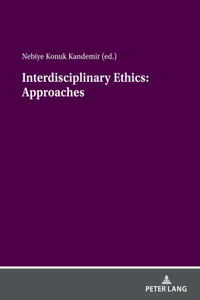 Interdisciplinary Ethics: Approaches