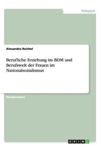 Berufliche Erziehung Im Bdm Und Berufswelt Der Frauen Im Nationalsozialismus