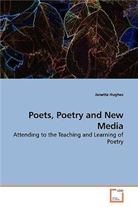 Poets, Poetry and New Media