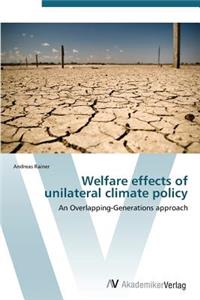 Welfare Effects of Unilateral Climate Policy