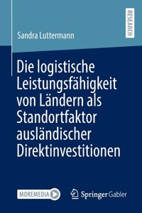 Die Logistische Leistungsfähigkeit Von Ländern ALS Standortfaktor Ausländischer Direktinvestitionen