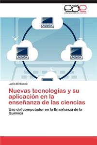 Nuevas Tecnologias y Su Aplicacion En La Ensenanza de Las Ciencias