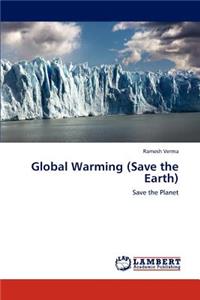 Global Warming (Save the Earth)