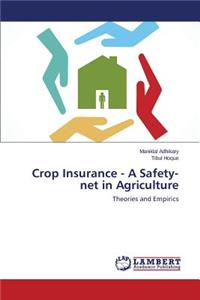 Crop Insurance - A Safety-Net in Agriculture