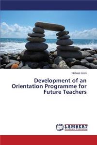 Development of an Orientation Programme for Future Teachers