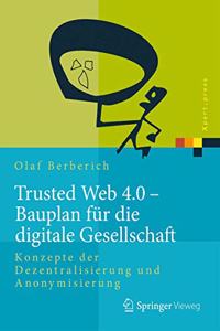 Trusted Web 4.0 - Bauplan Für Die Digitale Gesellschaft