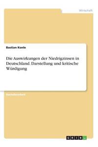 Die Auswirkungen der Niedrigzinsen in Deutschland. Darstellung und kritische Würdigung