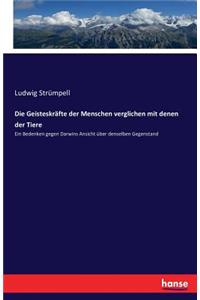 Geisteskräfte der Menschen verglichen mit denen der Tiere