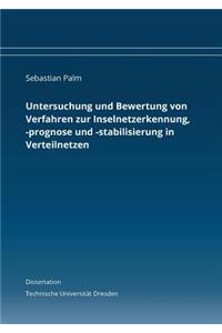 Untersuchung und Bewertung von Verfahren zur Inselnetzerkennung, -prognose und -stabilisierung in Verteilnetzen