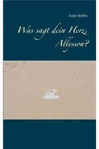 Was sagt dein Herz, Allysson?