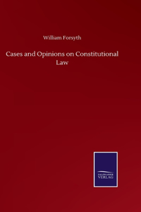 Cases and Opinions on Constitutional Law