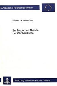 Zur Modernen Theorie der Wechselkurse: Eine Theoretische Und Oekonometrische Analyse