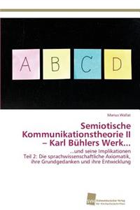 Semiotische Kommunikationstheorie II - Karl Bühlers Werk...