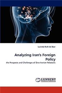 Analyzing Iran's Foreign Policy