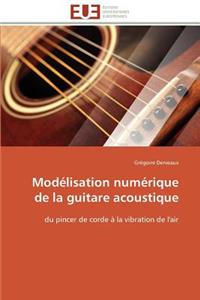 Modélisation Numérique de la Guitare Acoustique